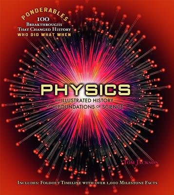 Stock image for Physics: An Illustrated History of the Foundations of Science for sale by SecondSale