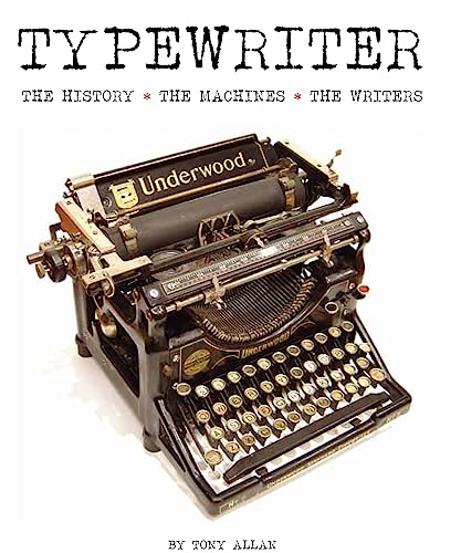Beispielbild fr Typewriter: The History  The Machines  The Writers zum Verkauf von Half Price Books Inc.