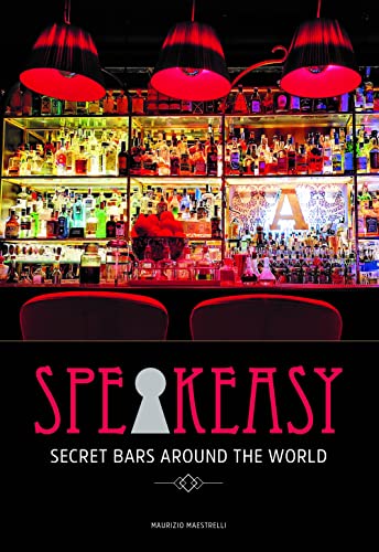 Stock image for Speakeasy: Secret Bars Around the World for sale by Book Deals