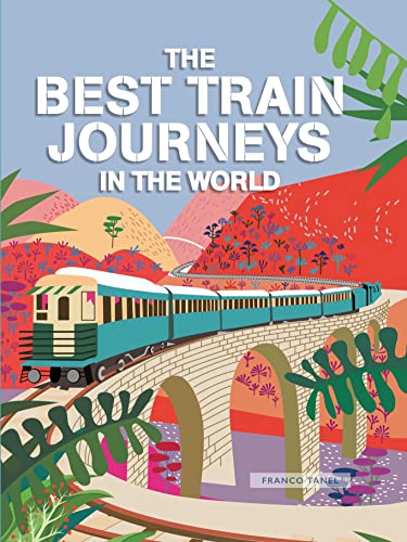 Beispielbild fr The Best Train Journeys in the World zum Verkauf von Blackwell's