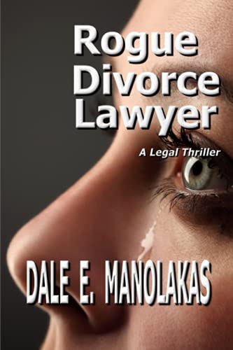 Beispielbild fr Rogue Divorce Lawyer: A Legal Thriller (Rogue Legal Thriller Series) zum Verkauf von Books From California