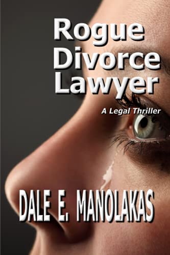 Stock image for Rogue Divorce Lawyer: A Legal Thriller (Rogue Legal Thriller Series) for sale by Books From California
