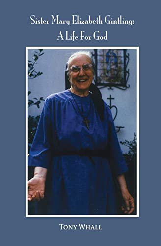 Beispielbild fr Sister Mary Elizabeth Gintling: A Life For God zum Verkauf von Wonder Book