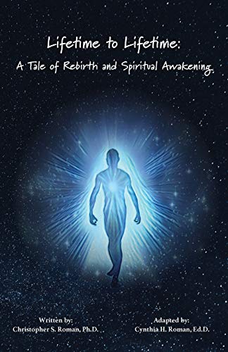Stock image for Lifetime to Lifetime: A Tale of Rebirth and Spiritual Awakening for sale by ThriftBooks-Dallas