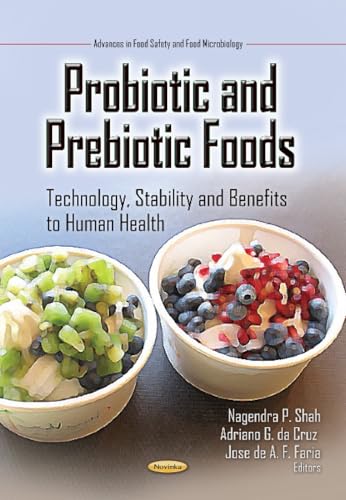 Stock image for Probiotic & Prebiotic Foods: Technology, Stability & Benefits to Human Health for sale by Kennys Bookshop and Art Galleries Ltd.