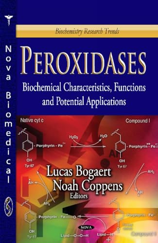 Stock image for Peroxidases Biochemical Characteristics, Functions Potential Applications Biochemistry Research Trends for sale by PBShop.store US