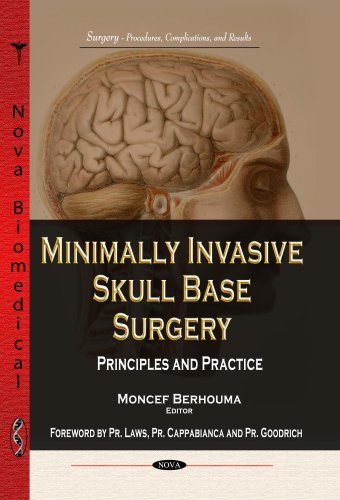 9781628085679: Minimally Invasive Skull Base Surgery: Principles & Practice (Surgery - Procedures, Complications, and Results: Neuroscience Research Progress)