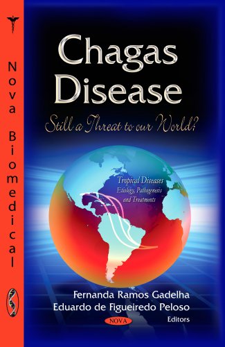 Stock image for CHAGAS DISEASE STILL A THREAT: Still a Threat to our World? (Tropical Diseases-etiology, Pathogenesis and Treatments) for sale by WorldofBooks