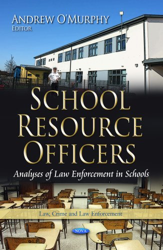 Stock image for SCHOOL RESOURCE OFFICERS ANALYSES OF L: Analyses of Law Enforcement in Schools (Law, Crime and Law Enforcement) for sale by WorldofBooks