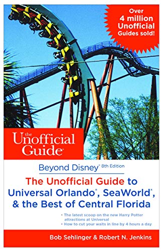 Imagen de archivo de Beyond Disney: The Unofficial Guide to SeaWorld, Universal Orlando, & the Best of Central Florida (Unofficial Guides) a la venta por Reliant Bookstore