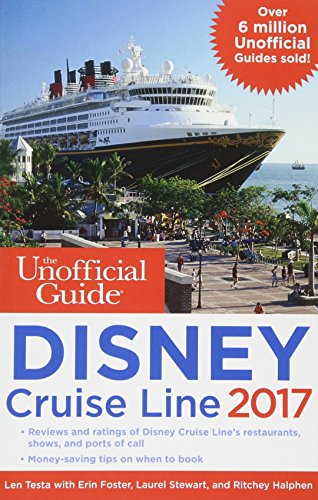 Stock image for The Unofficial Guide to Disney Cruise Line 2017 (The Unofficial Guides) for sale by Wonder Book