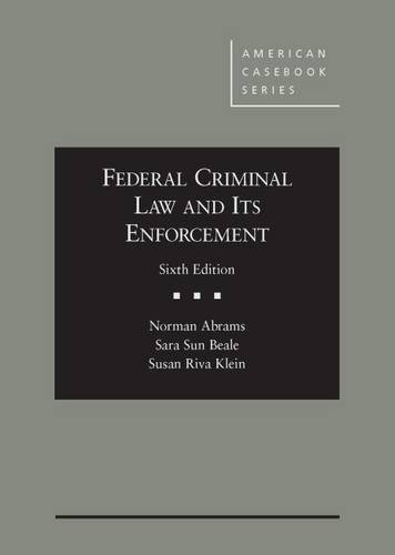 Imagen de archivo de Federal Criminal Law and Its Enforcement (American Casebook Series) a la venta por Wizard Books