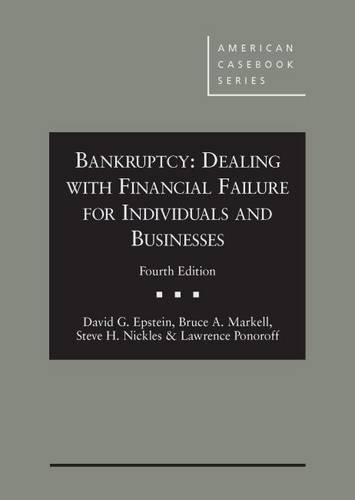 Beispielbild fr Bankruptcy: Dealing with Financial Failure for Individuals and Businesses, 4th (American Casebook Series) zum Verkauf von Irish Booksellers