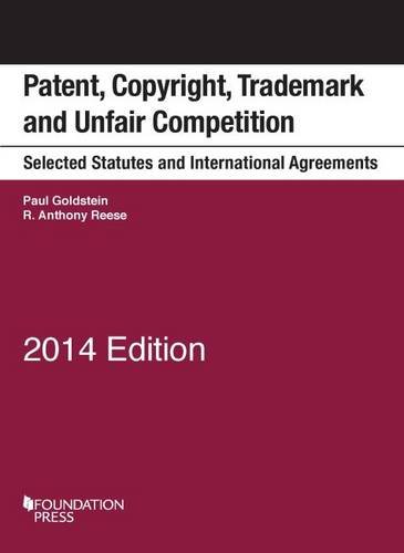Stock image for Patent, Copyright, Trademark and Unfair Competition, Selected Statutes and Intl Agreements 2014 Ed for sale by Better World Books