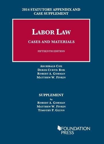 Stock image for Labor Law, Cases and Materials, 15th, 2014 Statutory Appendix and Case Supplement for sale by Better World Books
