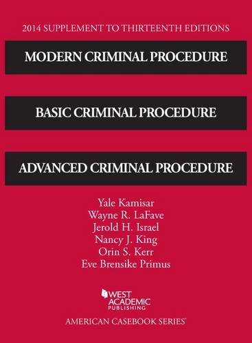 Beispielbild fr Modern Criminal Procedure, Basic Criminal Procedure and Advanced Criminal Procedure: 2014 Supp (American Casebook Series) zum Verkauf von HPB-Ruby