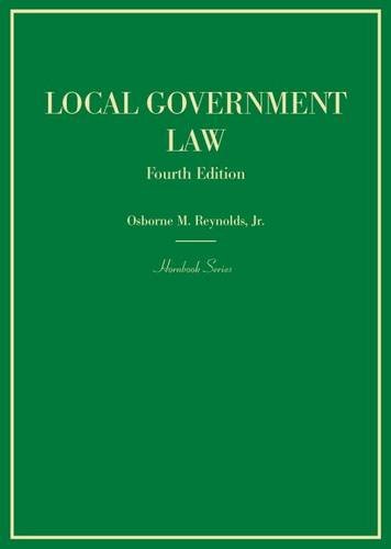 Local Government Law (Hornbooks) - Reynolds Jr, Osborne