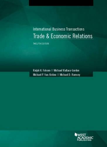 Imagen de archivo de International Business Transactions: Trade & Economic Relations, 12th (American Casebook Series) a la venta por SecondSale