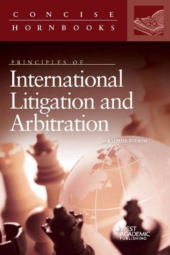 9781628103540: Principles of International Litigation and Arbitration (Concise Hornbook Series)