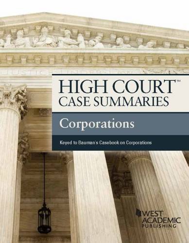 Stock image for High Court Case Summaries, Corporations (Keyed to Bauman) for sale by THE SAINT BOOKSTORE