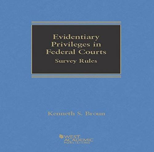 9781628109597: Evidentiary Privileges in Federal Courts: Survey Rules (Selected Statutes)