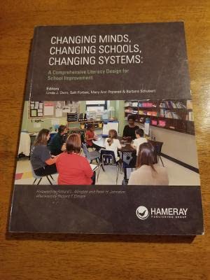 Stock image for Changing Minds, Changing Schools, Changing Systems : A Comprehensive Literacy Design for School Improvement for sale by BooksRun