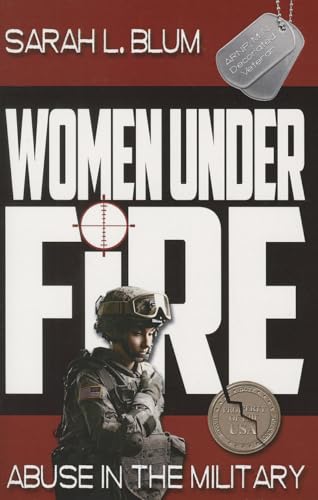 Stock image for Women Under Fire: Abuse in the Military for sale by SecondSale