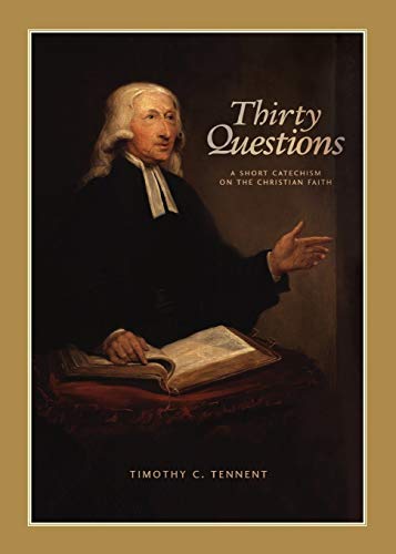 Beispielbild fr Thirty Questions : A Short Catechism on the Christian Faith zum Verkauf von Better World Books