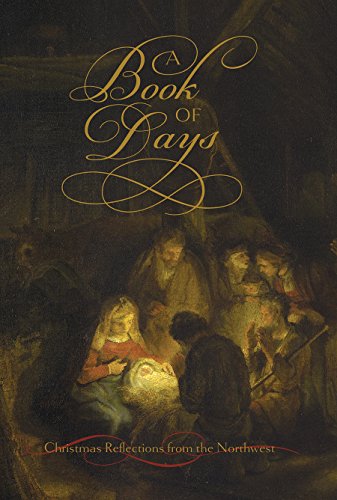 A Book of Days: Christmas Reflections from the Northwest