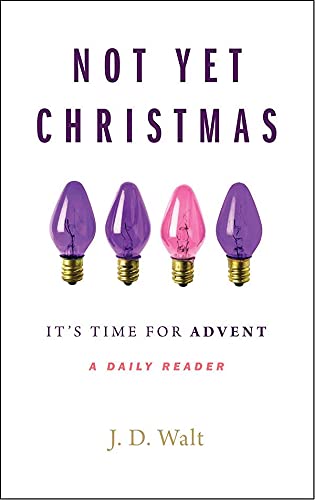 Stock image for Not Yet Christmas: It's Time for Advent - A Daily Reader for sale by Once Upon A Time Books