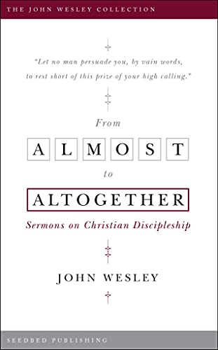 9781628241860: From Almost to Altogether: Sermons on Christian Discipleship