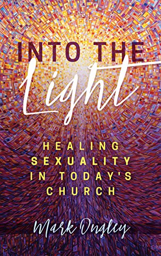 Imagen de archivo de Into the Light: Healing Sexuality in Today's Church, Softcover a la venta por ZBK Books