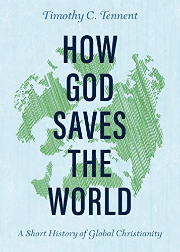 Imagen de archivo de How God Saves the World A Short History of Global Christianity a la venta por PBShop.store US