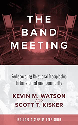 Stock image for The Band Meeting: Rediscovering Relational Discipleship in Transformational Community for sale by GreatBookPrices