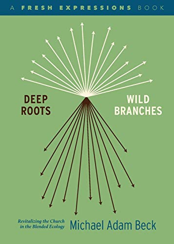 Beispielbild fr Deep Roots, Wild Branches: Revitalizing the Church in the Blended Ecology zum Verkauf von Front Cover Books