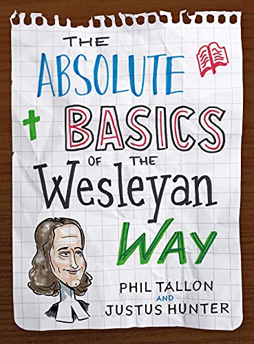 Stock image for The Absolute Basics of the Wesleyan Way for sale by Half Price Books Inc.