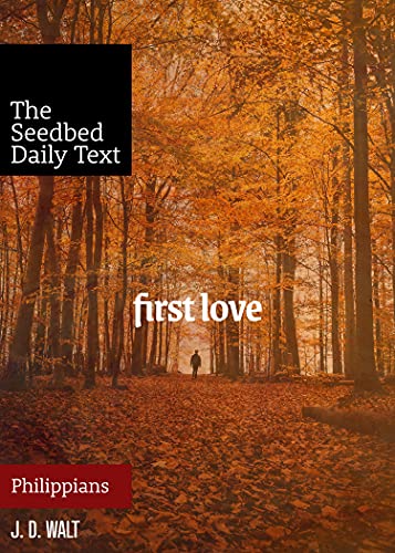 Imagen de archivo de First Love (The Seedbed Daily Text: Philippians) a la venta por ThriftBooks-Dallas