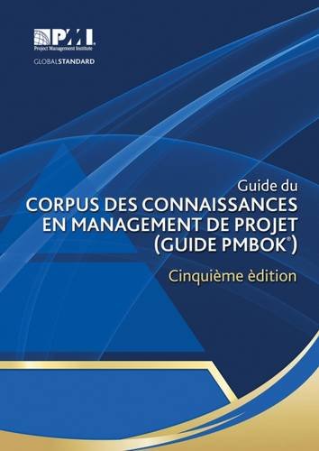 Imagen de archivo de Guide du Corpus des connaissances en management de projet (Guide PMBOK®)  " ?inqui me  dition [A Guide to the Project Management Body of Knowledge (PMBOK® Guide)-Fifth Edition](French Edition) a la venta por HPB-Red