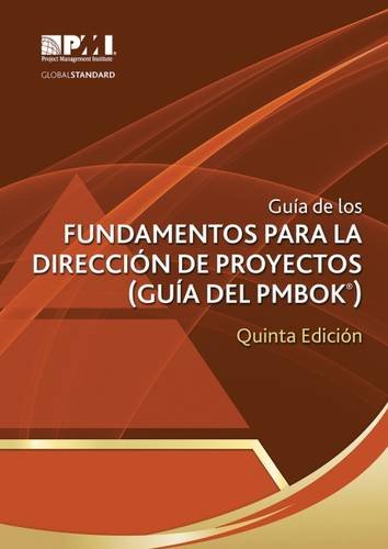 Imagen de archivo de Gua de los Fundamentos Para la Direccin de Proyectos (Gua del PMBOK)?Quinta Edicin [A Guide to the Project Management Body of Knowledge (PMBOK Guide)-Fifth Edition](Spanish Edition) a la venta por GF Books, Inc.