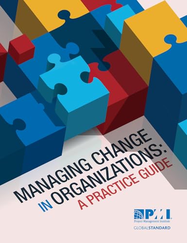 Imagen de archivo de Managing Change in Organizations: A Practice Guide [Paperback] Project Management Institute a la venta por Lakeside Books