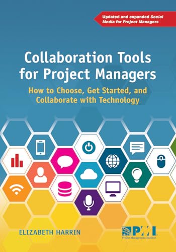 Beispielbild fr Collaboration Tools for Project Managers : How to Choose, Get Started and Collaborate with Technology zum Verkauf von Better World Books