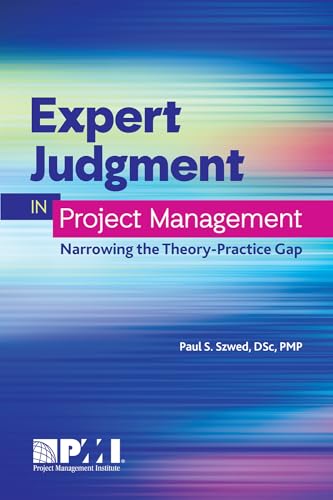 Stock image for Expert Judgment in Project Management: Narrowing the Theory-Practice Gap for sale by Blue Vase Books