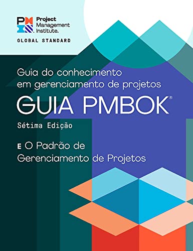 Imagen de archivo de A Guide to the Project Management Body of Knowledge (PMBOK Guide) ? Seventh Edition and The Standard for Project Management (PORTUGUESE) (Portuguese Edition) a la venta por GF Books, Inc.