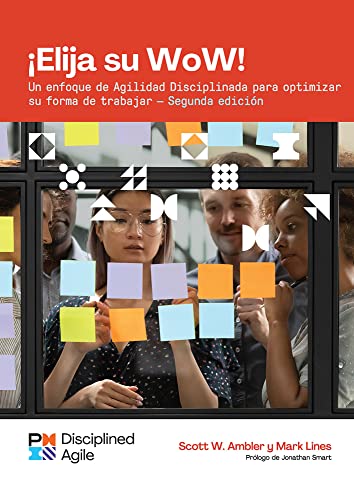 9781628257663: Choose your WoW (Spanish Edition): A Disciplined Agile Approach to Optimizing Your Way of Working