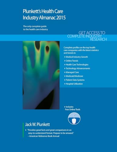 9781628313444: Plunkett's Health Care Industry Almanac 2015: Health Care Industry Market Research, Statistics, Trends & Leading Companies