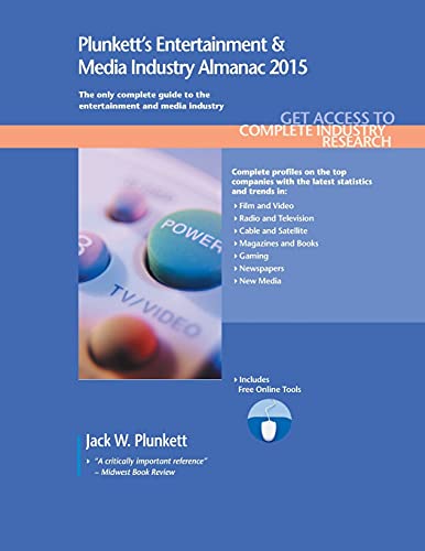 9781628313512: Plunkett's Entertainment & Media Industry Almanac 2015: Entertainment & Media Industry Market Research, Statistics, Trends & Leading Companies (Plunkett's Industry Almanacs)