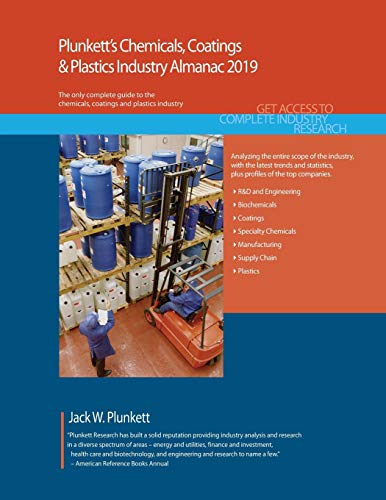 Imagen de archivo de Plunkett's Chemicals, Coatings & Plastics Industry Almanac 2019: Chemicals, Coatings & Plastics Industry: Chemicals, Coatings & Plastics Industry . Companies (Plunkett's Industry Almanacs) a la venta por WorldofBooks