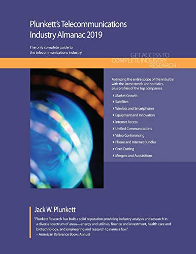Beispielbild fr Plunkett's Telecommunications Industry Almanac 2019 Telecommunications Industry Market Research, Statistics, Trends and Leading Companies Plunkett's Industry Almanacs zum Verkauf von PBShop.store US