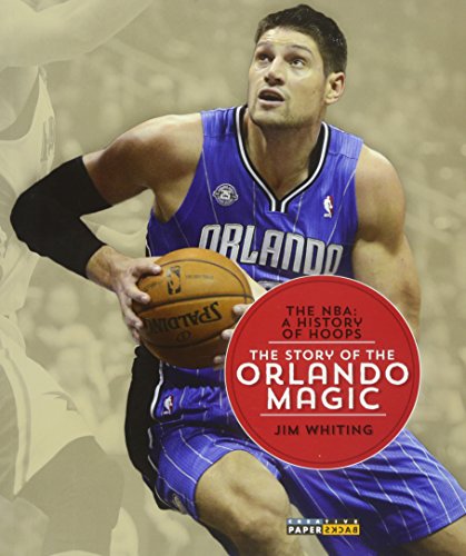 9781628320299: The NBA: A History of Hoops: The Story of the Orlando Magic