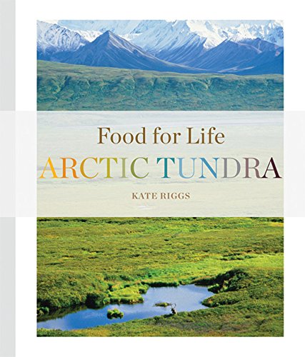 Beispielbild fr Food for Life: Arctic Tundra zum Verkauf von Better World Books